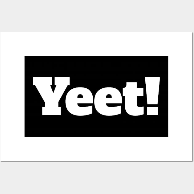 Yeet: Meme Expression Print (v1) Wall Art by bluerockproducts